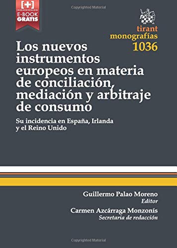 Los Nuevos Instrumentos Europeos en Materia de Conciliación, Mediación y Arbitraje de Consumo (Monografías)