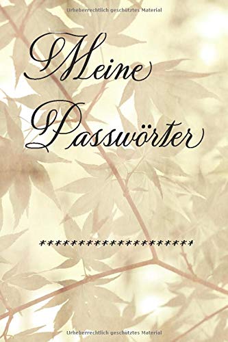 Meine Passwörter: Ein Logbuch zum Schutz Ihrer Benutzernamen und Passwörter im Internet