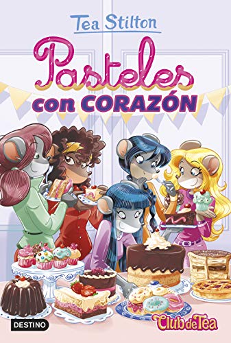 Pasteles con corazón (Tea Stilton)