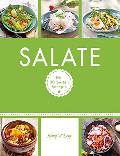 Salate: Die 80 besten Rezepte (GU König und Berg) (German Edition)