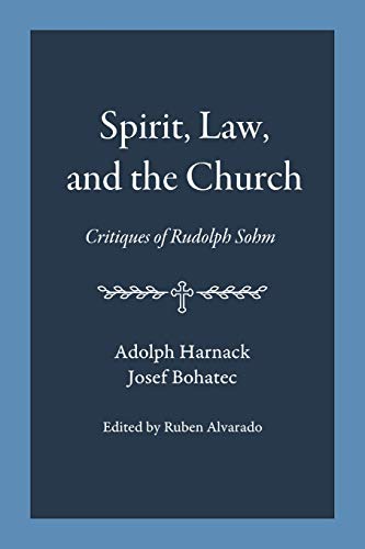 Spirit, Law, and the Church: Critiques of Rudolph Sohm