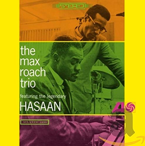 The Max Roach Trio Featuring The Legendary Hasaan