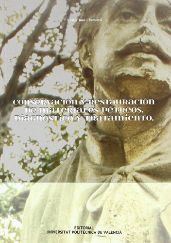 Conservación y restauración de materiales pétreos : Diagnóstico y tratamientos (Académica)
