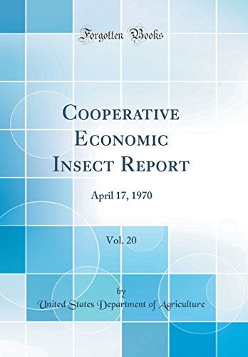 Cooperative Economic Insect Report, Vol. 20: April 17, 1970 (Classic Reprint)