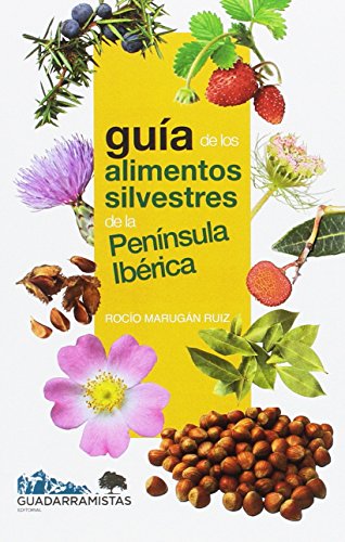 GUÍA DE LOS ALIMENTOS SILVESTRES DE LA PENÍNSULA IBÉRICA
