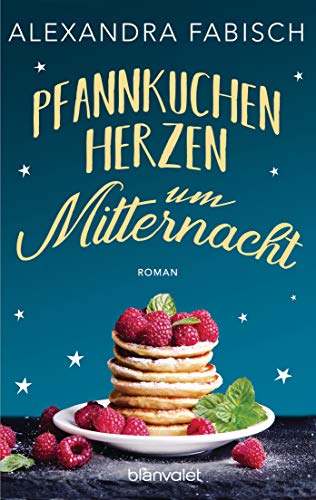 Pfannkuchenherzen um Mitternacht: Roman (German Edition)
