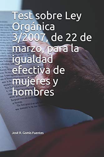 Test sobre Ley Orgánica 3/2007, de 22 de marzo, para la igualdad efectiva de mujeres y hombres